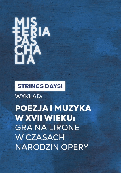 STRINGS DAYS! WYKŁAD: Poezja i muzyka w XVII wieku: gra na lirone w czasach narodzin opery