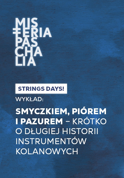 STRINGS DAYS! WYKŁAD: Smyczkiem, piórem i pazurem – krótko o długiej historii instrumentów kolanowych