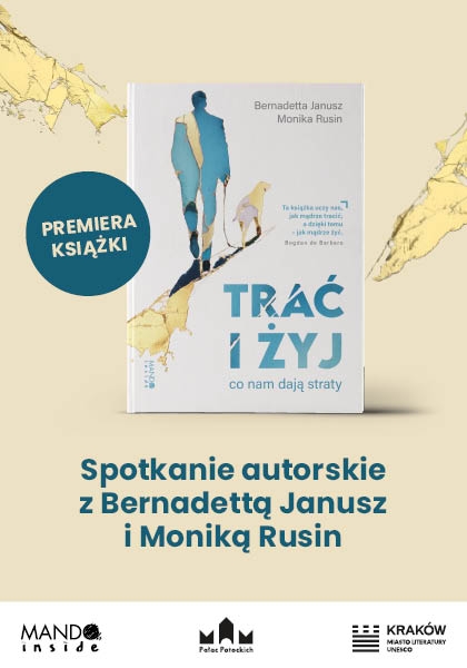 Trać i żyj. Co nam dają straty - spotkanie autorskie wokół premiery książki Bernadetty Janusz i Moniki Rusin