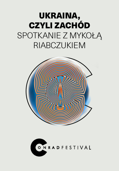 Ukraina, czyli Zachód. Spotkanie z Mykołą Riabczukiem