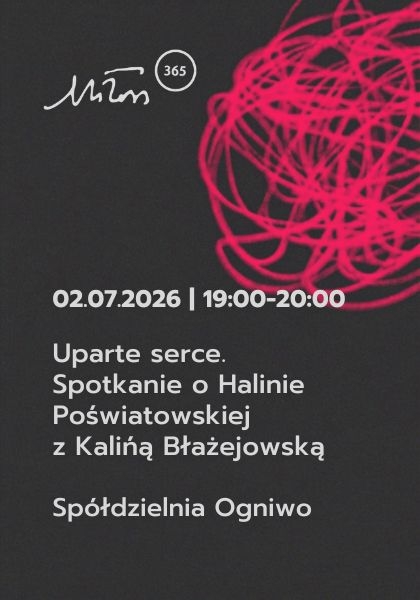 Uparte serce. Spotkanie o Halinie Poświatowskiej z Kaliną Błażejowską