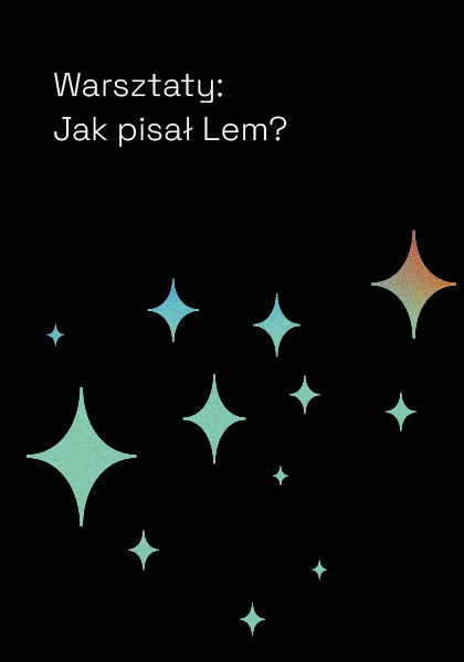 Warsztaty: Jak pisał Lem?