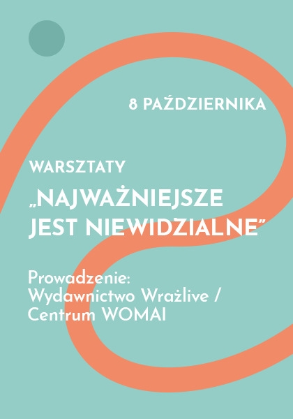 Warsztaty „Najważniejsze jest niewidzialne” (warsztaty dla grup), 8.10.2024 r., godz. 09:30