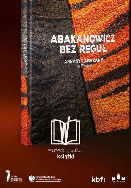 Wawelski Salon Książki – prezentacja katalogu „Abakanowicz bez reguł. Arrasy i abakany na Wawelu”