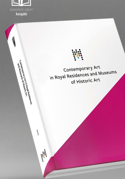 Wawelski Salon Książki – prezentacja publikacji „Contemporary Art in Royal Residences and Museums of Historic Art”