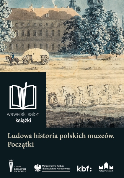 Wawelski Salon Książki – prezentacja publikacji „Ludowa historia polskich muzeów. Początki"