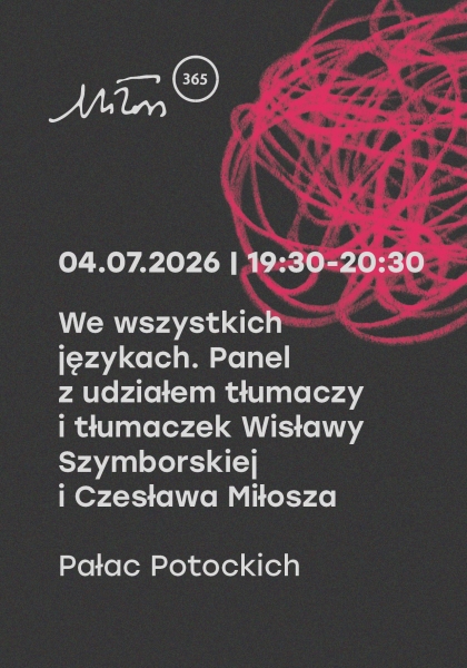 We wszystkich językach. Panel z udziałem tłumaczy i tłumaczek Wisławy Szymborskiej i Czesława Miłosza