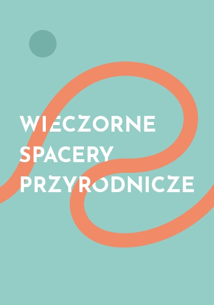 Wieczorne spacery przyrodnicze