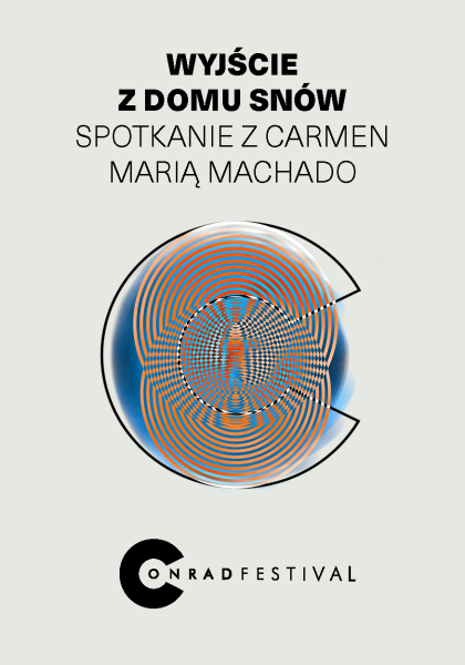 Wyjście z domu snów. Spotkanie z Carmen Marią Machado