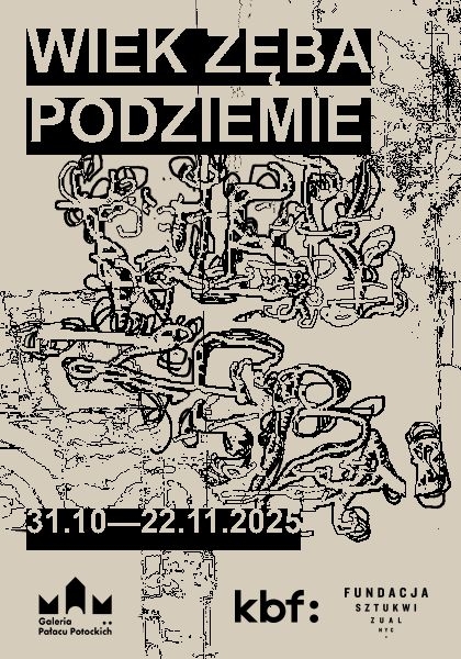 Wystawa i wernisaż "Wiek zęba:Podziemie"
