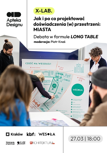 X-LAB. Jak i po co projektować doświadczenia (w) przestrzeni: MIASTA | Long table