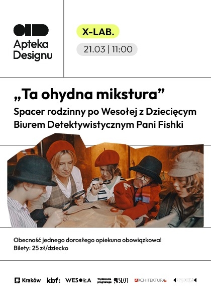X-LAB. „Ta ohydna mikstura”. Spacer rodzinny (6-7 lat) po Wesołej z Dziecięcym Biurem Detektywistycznym Pani Fishki