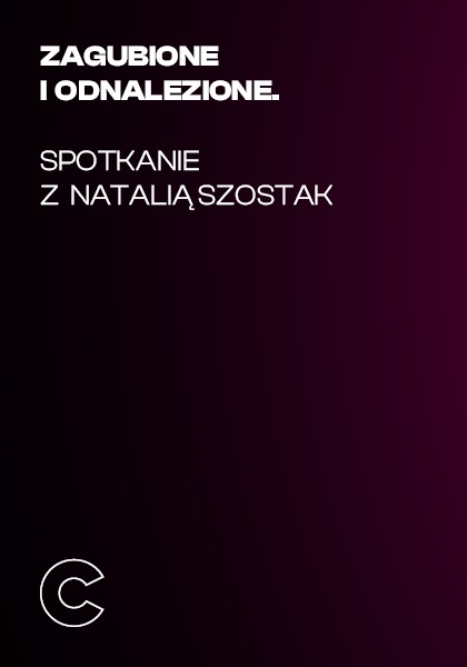 Zagubione i odnalezione. Spotkanie z Natalią Szostak